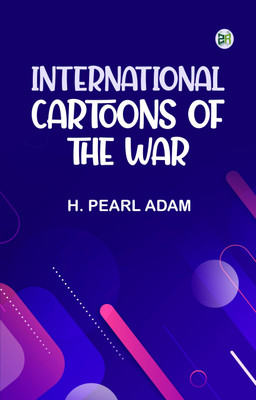 International cartoons of the war(Paperback, H. Pearl Adam)