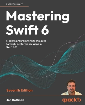 Mastering Swift 6(English, Paperback, Hoffman Jon)