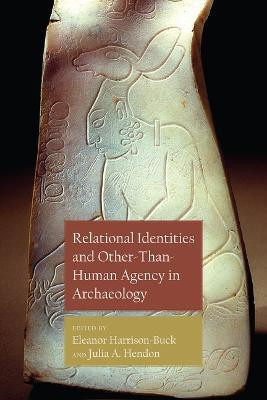 Relational Identities and Other-Than-Human Agency in Archaeology(English, Hardcover, unknown)