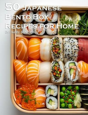 50 Japanese Bento Box Recipes for Home(English, Paperback, Johnson Kelly)
