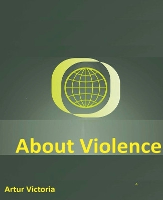 About Violence(English, Paperback, Victoria Artur)
