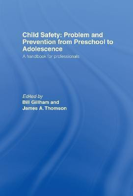 Child Safety: Problem and Prevention from Pre-School to Adolescence(English, Hardcover, unknown)