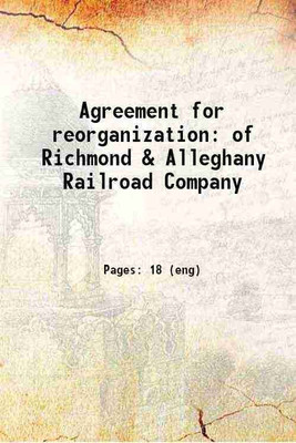 Agreement for reorganization of Richmond & Alleghany Railroad Company 1885 [Hardcover](Hardcover, Richmond, Alleghany Railroad Company.)