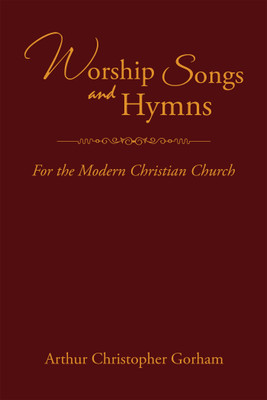 Worship Songs and Hymns(English, Paperback, Gorham Arthur Christopher)