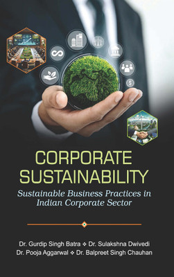 Corporate Sustainability : Sustainable Business Practices in Indian Corporate Sector(Paperback, Dr. Pooja Aggarwal)