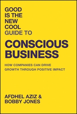 Good Is the New Cool Guide to Conscious Business(English, Hardcover, Aziz Afdhel)