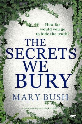 The Secrets We Bury(English, Paperback, Bush Mary)