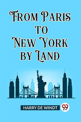 From Paris to New York by Land(English, Paperback, de Windt Harry)