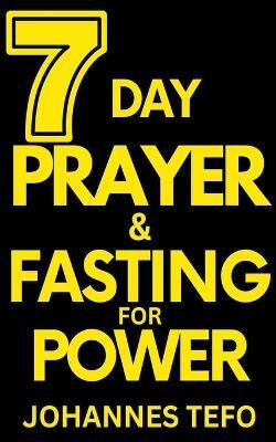 7 Day Prayer And Fasting For Power(English, Paperback, Tefo Thabang)