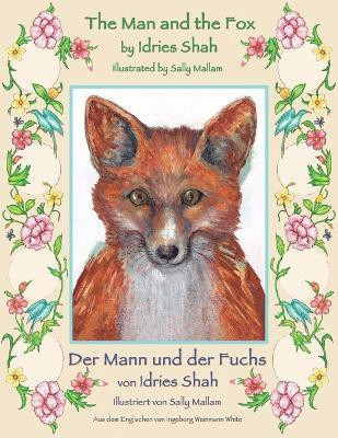 The Man and the Fox -- Der Mann und der Fuchs(English, Paperback, Shah Idries)