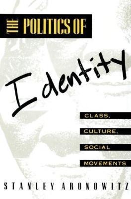 The Politics of Identity(English, Paperback, Aronowitz Stanley)