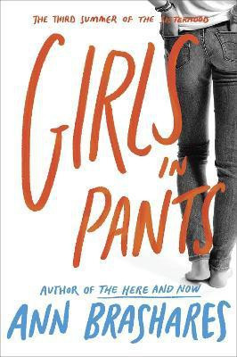 Girls in Pants: The Third Summer of the Sisterhood(English, Paperback, Brashares Ann)
