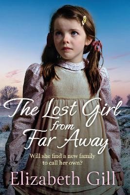 The Lost Girl from Far Away(English, Hardcover, Gill Elizabeth)