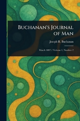 Buchanan's Journal of Man(English, Paperback, Buchanan Joseph R (Joseph Rodes))