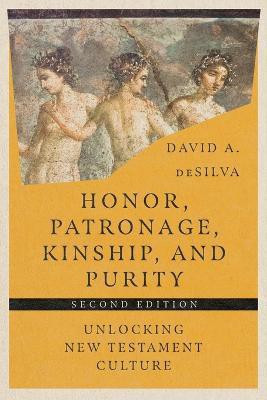 Honor, Patronage, Kinship, and Purity - Unlocking New Testament Culture(English, Paperback, Desilva David A.)