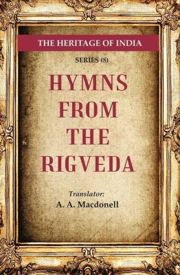 The Heritage of India Series (8); Hymns from the Rigveda(Paperback, Translator: A. A. Macdonell)