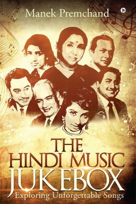 The Hindi Music Jukebox(English, Paperback, Manek Premchand)