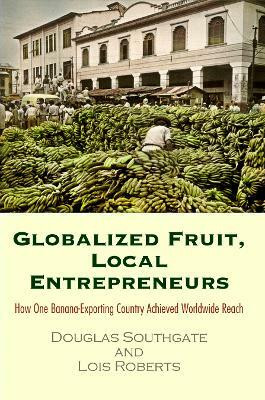 Globalized Fruit, Local Entrepreneurs(English, Hardcover, Southgate Douglas)