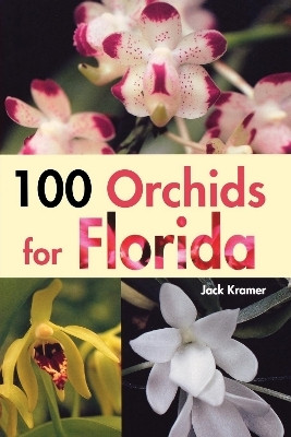 100 Orchids for Florida(English, Paperback, Kramer Jack)