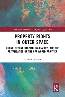 Property Rights in Outer Space(English, Paperback, Johnson Matthew)