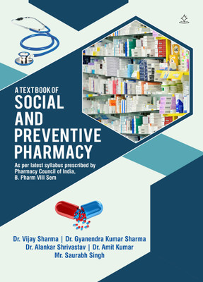 A Textbook of Social and Preventive Pharmacy - As per latest syllabus prescribed by Pharmacy Council of India, B. Pharm VIII Sem(Paperback, Dr. Vijay Sharma, Dr. Gyanendra Kumar Sharma, Dr. Alankar Shrivastav, Dr. Amit Kumar, Mr. Saurabh Singh)