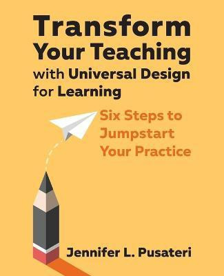 Transform Your Teaching with Universal Design for Learning(English, Paperback, Pusateri Jennifer L)