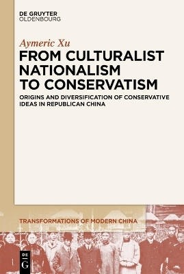 From Culturalist Nationalism to Conservatism(English, Electronic book text, Xu Aymeric)
