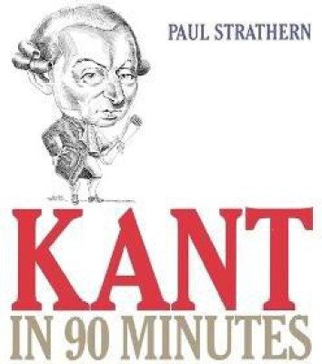 Kant in 90 Minutes(English, Paperback, Strathern Paul)