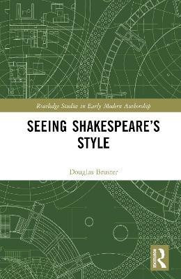 Seeing Shakespeare's Style(English, Hardcover, Douglas Bruster)