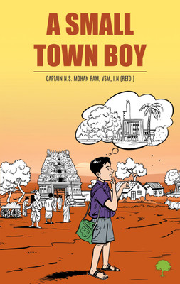 A Small Town Boy(English, Paperback, Captain N. S. Mohan Ram)