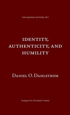Identity Authenticity and Humility(English, Hardcover, Dahlstrom Daniel O.)