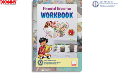 Taxmann X NCFE's Financial Education Workbook | Class VI – Covering topics such as understanding the value of money, the importance of needs and wants, the taxation system in India, etc.(Paperback, National Centre for Financial Education (NCFE))