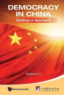 Democracy In China: Challenge Or Opportunity(English, Hardcover, Yu Keping)