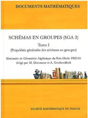 Schemas En Groupes. Seminaire de Geometrie Algebrique Du Bois Marie 1962/64 (Sga 3)(French, Paperback, unknown)