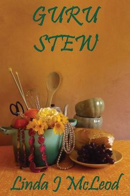 Guru Stew(English, Paperback, McLeod Linda J)