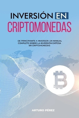Inversion En Criptomonedas(Spanish, Paperback, Perez Arturo)