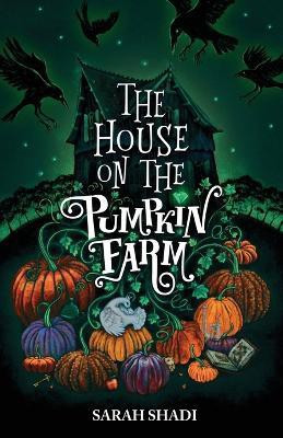 The House on The Pumpkin Farm(English, Paperback, Shadi Sarah)