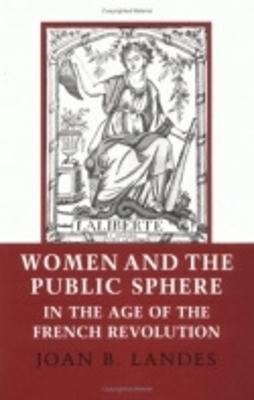 Women and the Public Sphere in the Age of the French Revolution(English, Hardcover, Landes Joan B.)