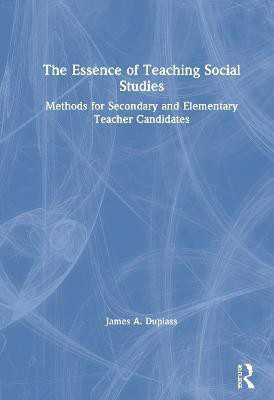 The Essence of Teaching Social Studies(English, Hardcover, Duplass James A.)
