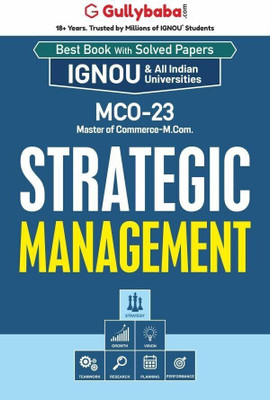 Gullybaba IGNOU M.COM (Revised) 2nd Sem MCO-23 Strategic Management in English - Latest Edition IGNOU Help Book with Solved Previous Year's Question Papers and Important Exam Notes(Paperback, Gullybaba.com Panel)