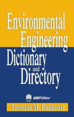 Special Edition - Environmental Engineering Dictionary and Directory(English, Paperback, Pankratz Thomas M.)