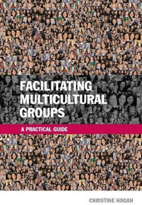 Facilitating Multicultural Groups(English, Paperback, Hogan Christine)