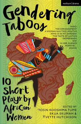 Gendering Taboos: 10 Short Plays by African Women(English, Paperback, Agunloye Irene Isoken)