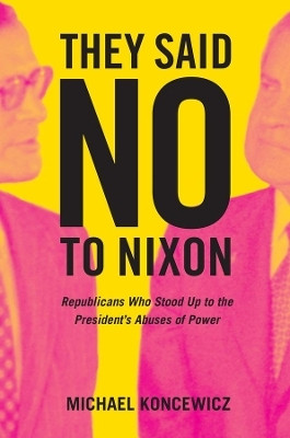 They Said No to Nixon(English, Paperback, Koncewicz Michael)