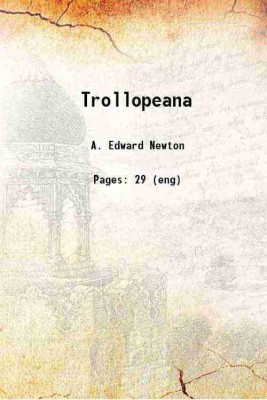 Trollopeana 1911 [Hardcover](Hardcover, A. Edward Newton)