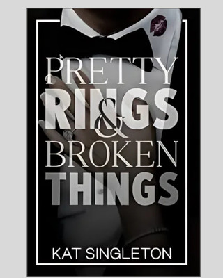 Pretty Rings and Broken Things(Paperback, Kat Singleton)