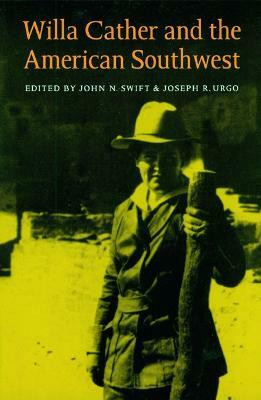 Willa Cather and the American Southwest(English, Paperback, Swift John N.)
