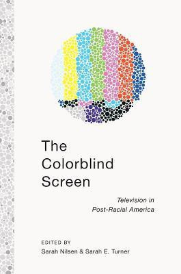 The Colorblind Screen(English, Electronic book text, Turner Sarah E.)