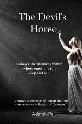The Devil's Horse  - Embrace the darkness within, where emotions run deep and wild.(English, Paperback, Rai Adarsh)