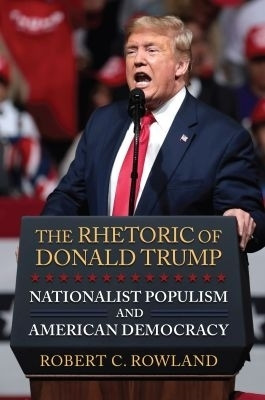 The Rhetoric of Donald Trump(English, Hardcover, Rowland Robert C.)